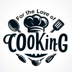 For the Love of Cooking